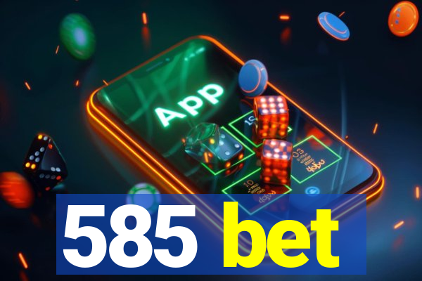 585 bet