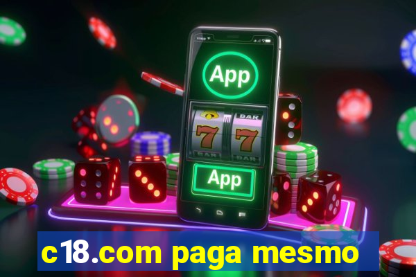 c18.com paga mesmo