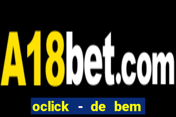 oclick - de bem com a vida resultado do jogo do bicho