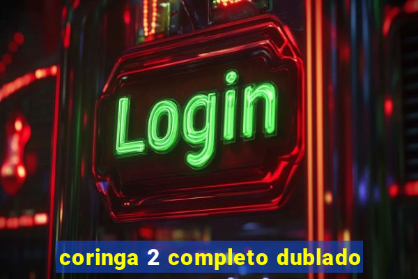 coringa 2 completo dublado