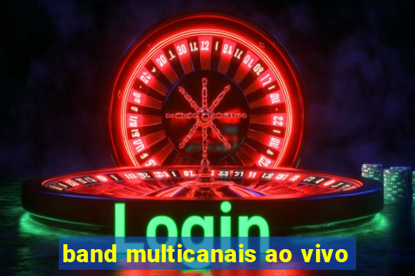 band multicanais ao vivo