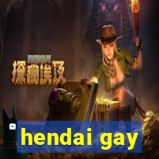 hendai gay