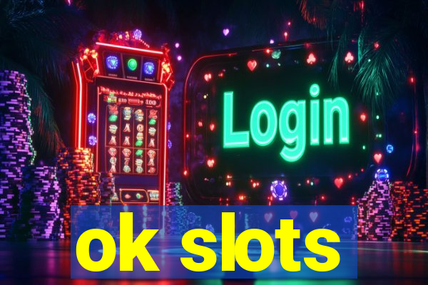 ok slots