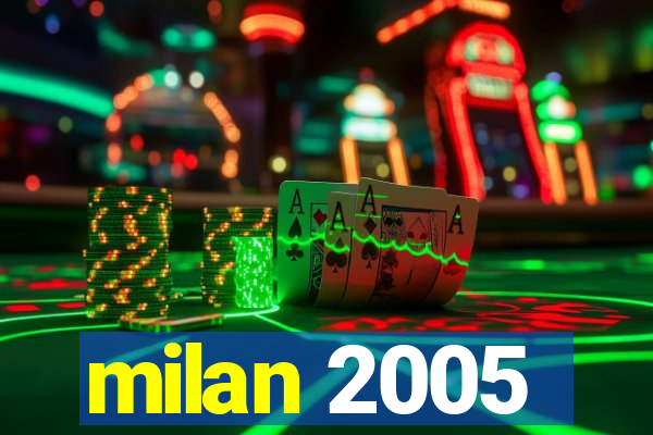 milan 2005