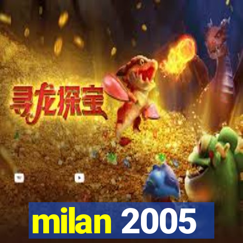 milan 2005