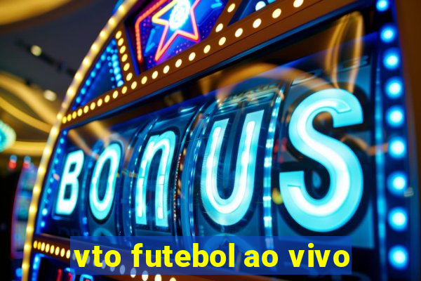 vto futebol ao vivo