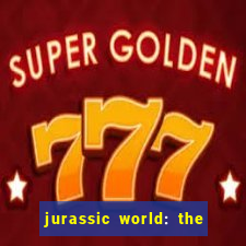 jurassic world: the game apk dinheiro infinito