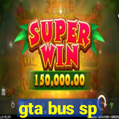 gta bus sp