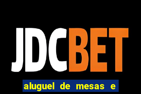 aluguel de mesas e cadeiras em betim