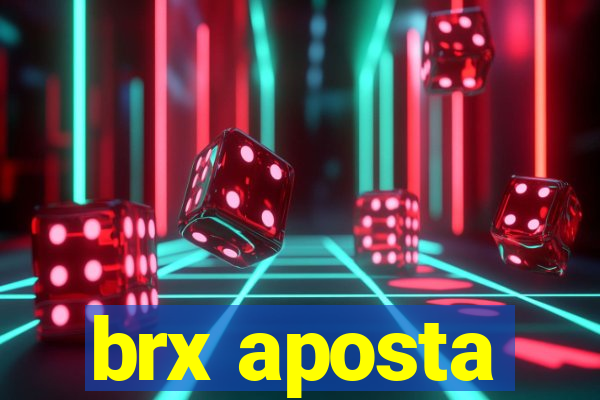 brx aposta