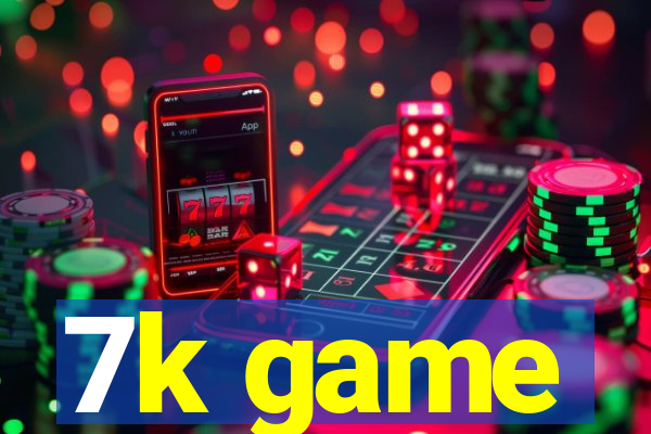 7k game