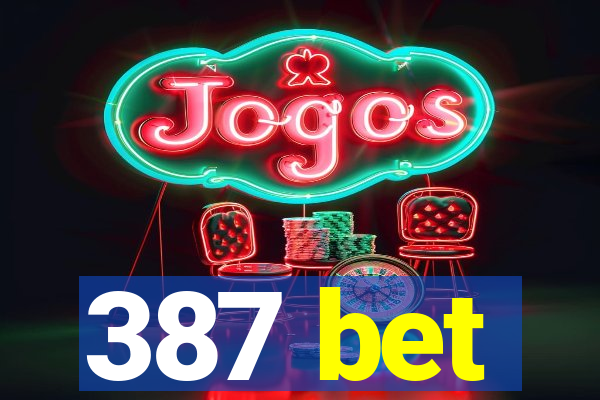 387 bet