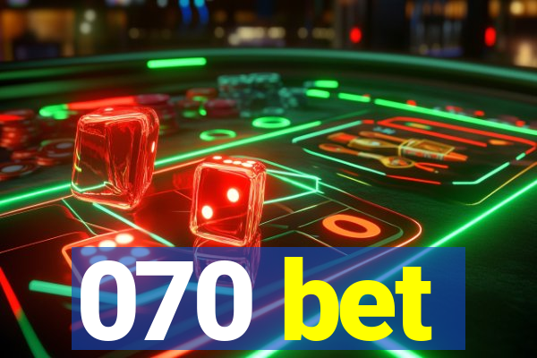 070 bet