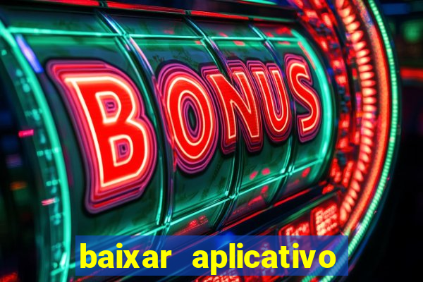 baixar aplicativo da estrela bet