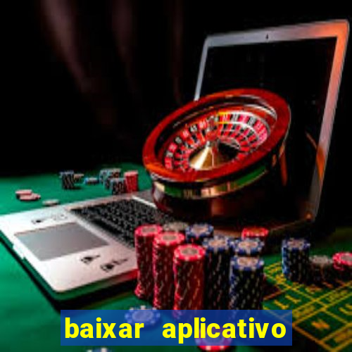 baixar aplicativo da estrela bet