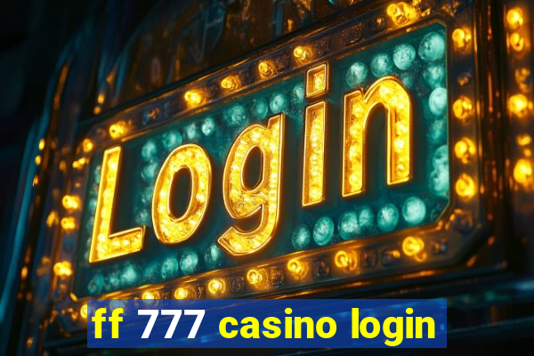 ff 777 casino login