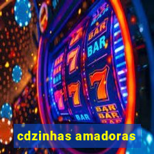 cdzinhas amadoras