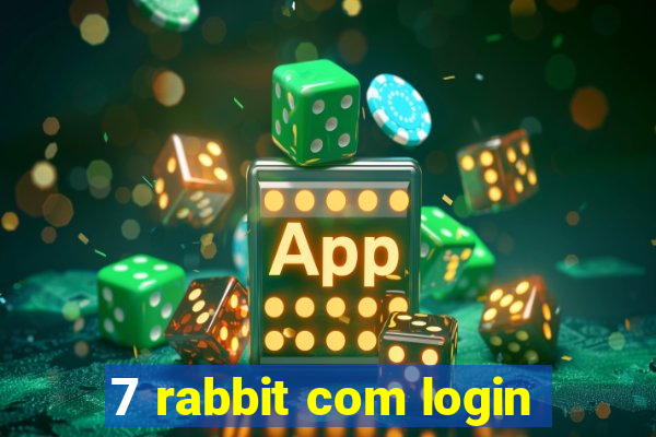 7 rabbit com login