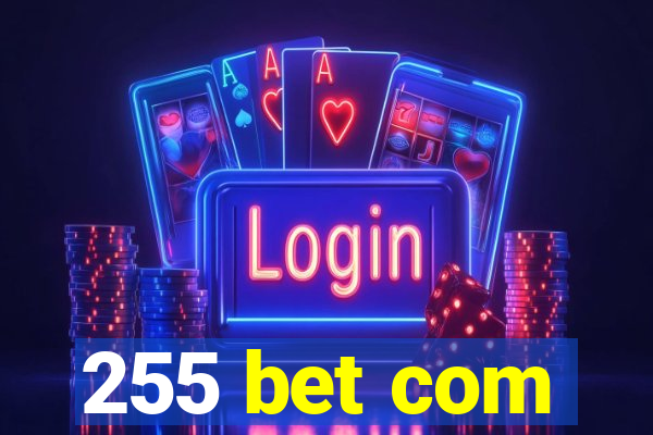 255 bet com