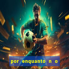 por enquanto n o podemos fazer envios para essa localiza  o