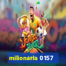 milionaria 0157