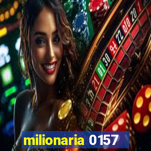 milionaria 0157