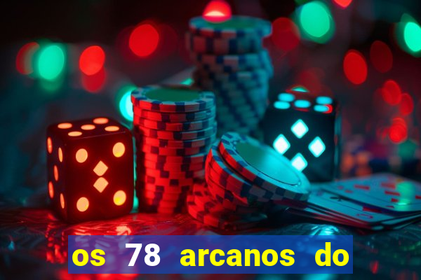 os 78 arcanos do tarot e seus significados