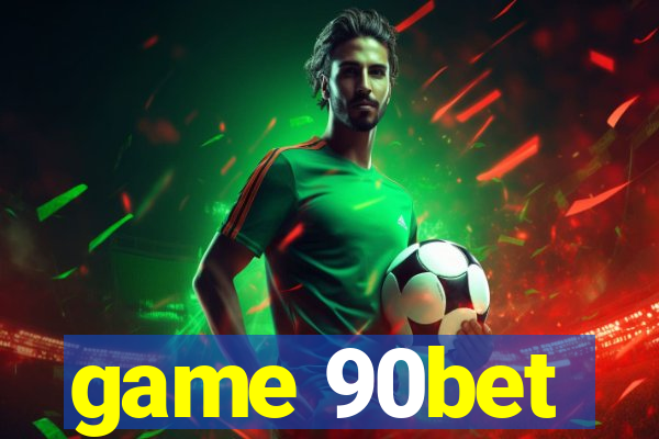 game 90bet