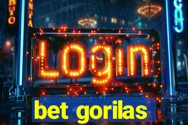 bet gorilas