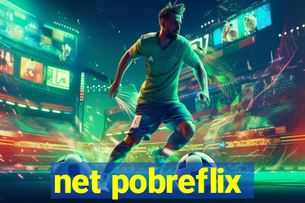 net pobreflix