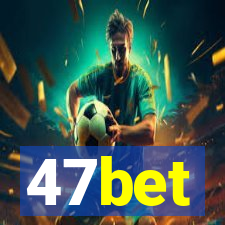 47bet