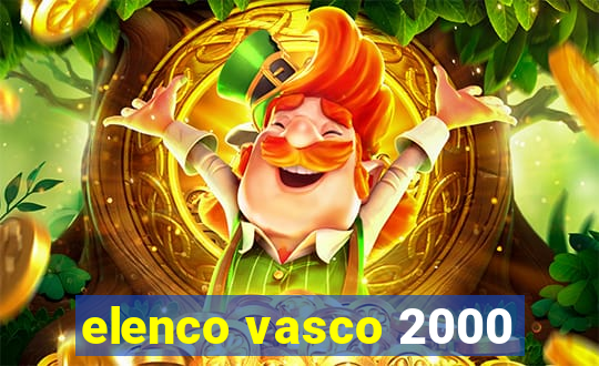 elenco vasco 2000