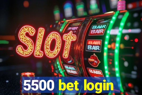 5500 bet login