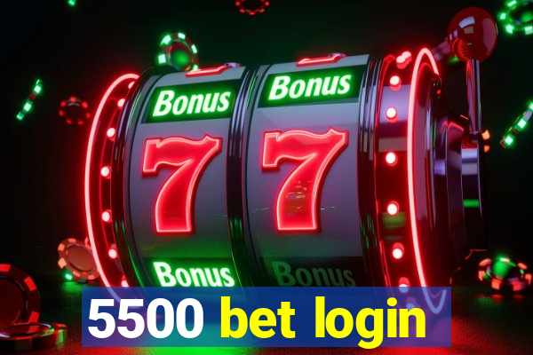 5500 bet login