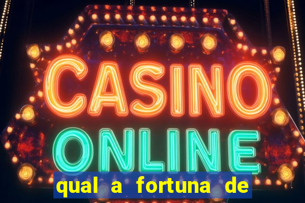qual a fortuna de fernandin oig