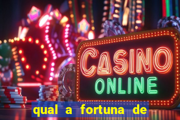 qual a fortuna de fernandin oig
