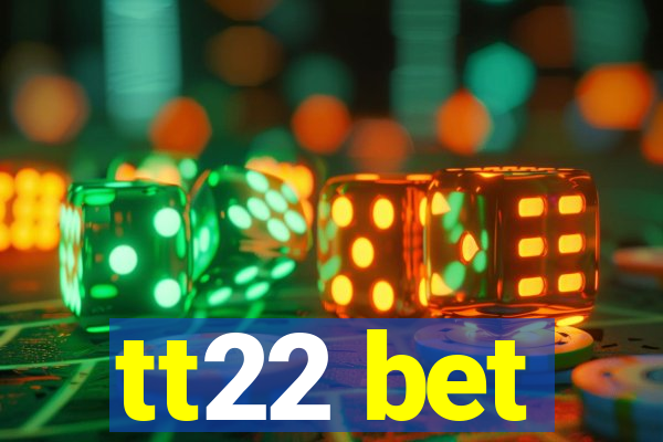 tt22 bet