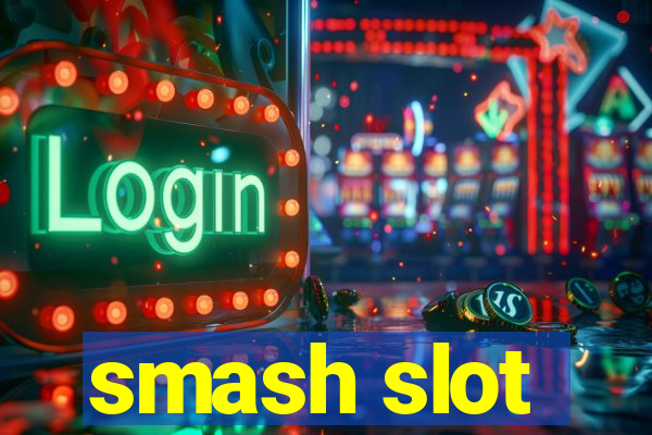 smash slot