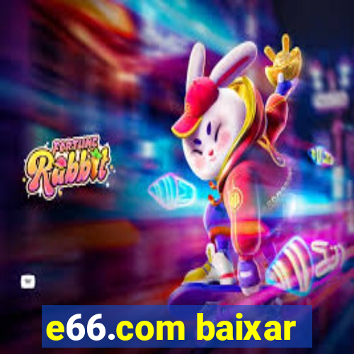 e66.com baixar
