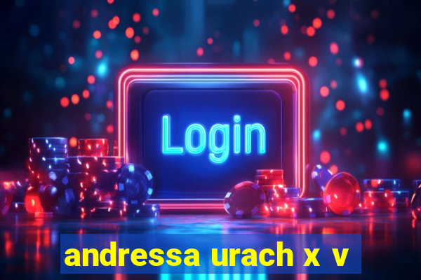andressa urach x v
