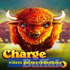 videos pornos romanticos