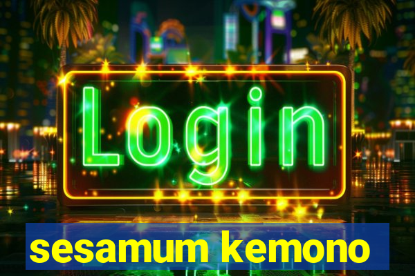 sesamum kemono