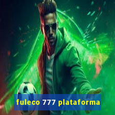 fuleco 777 plataforma