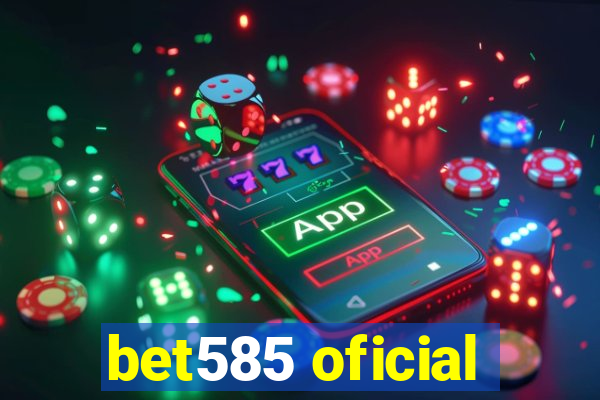 bet585 oficial