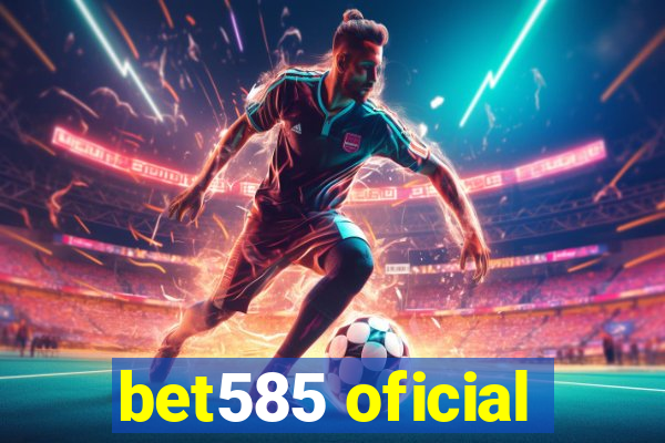 bet585 oficial