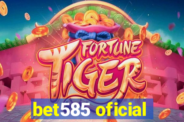 bet585 oficial