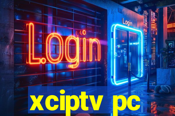 xciptv pc