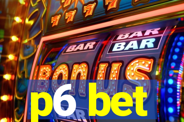 p6 bet