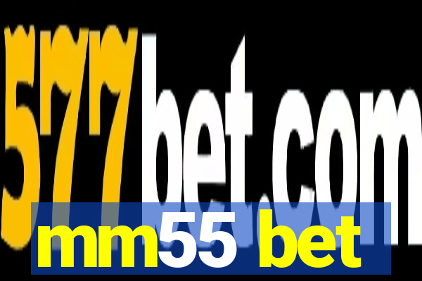 mm55 bet
