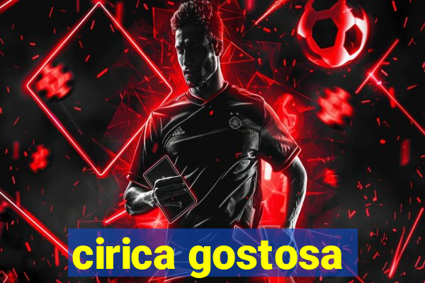 cirica gostosa